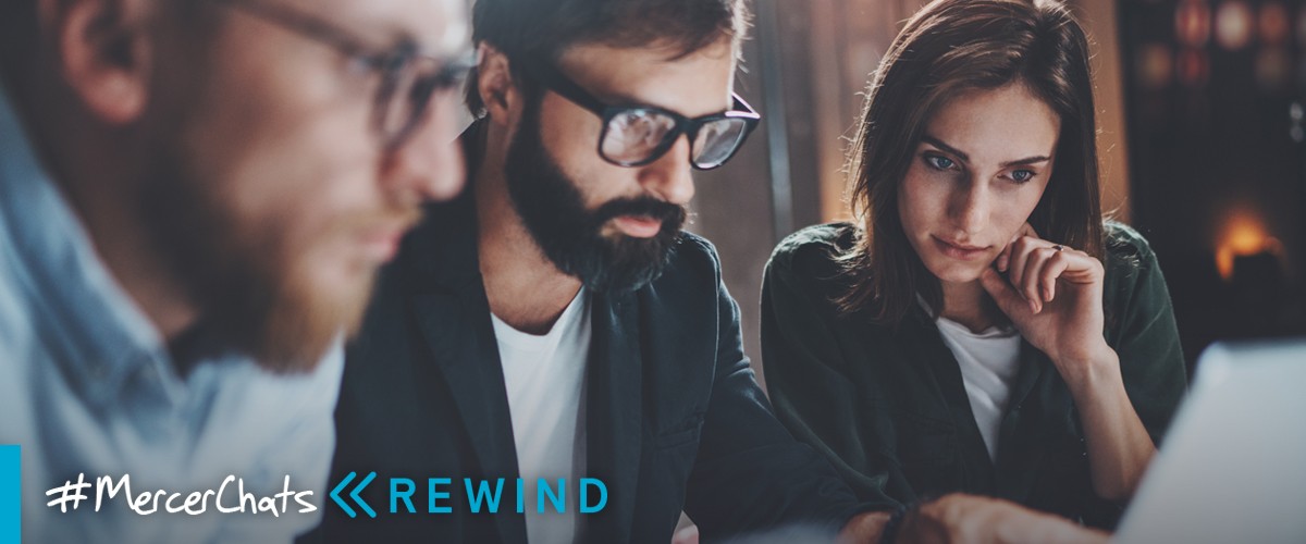 #MercerChats Rewind: Three Keys to Building for the Future of Work #MercerChats Rewind: Three Keys to Building for the Future of Work